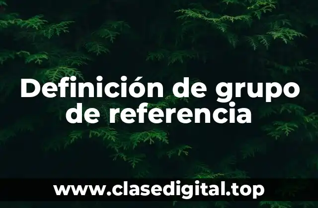 Definición de grupo de referencia
