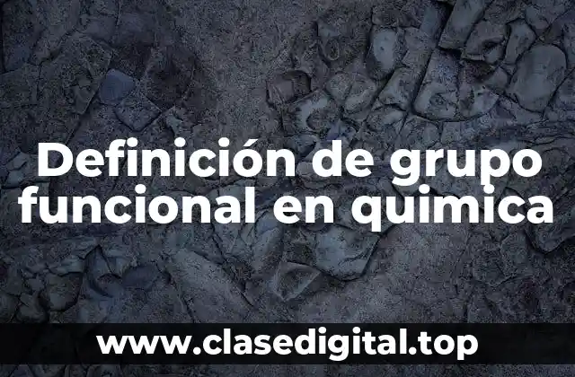 Definición de grupo funcional en quimica