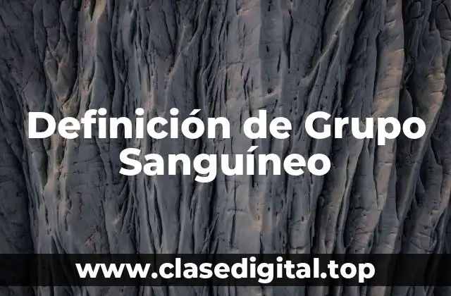 Definición de Grupo Sanguíneo