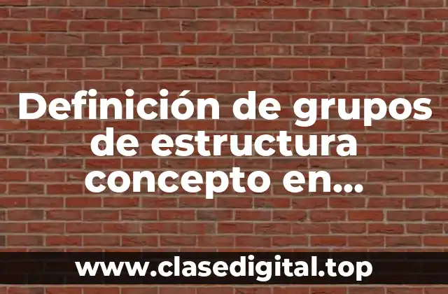 Definición de grupos de estructura concepto en informática