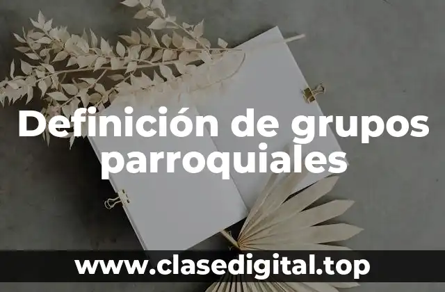 Definición de grupos parroquiales