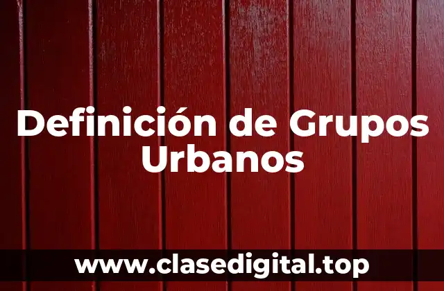 Definición de Grupos Urbanos