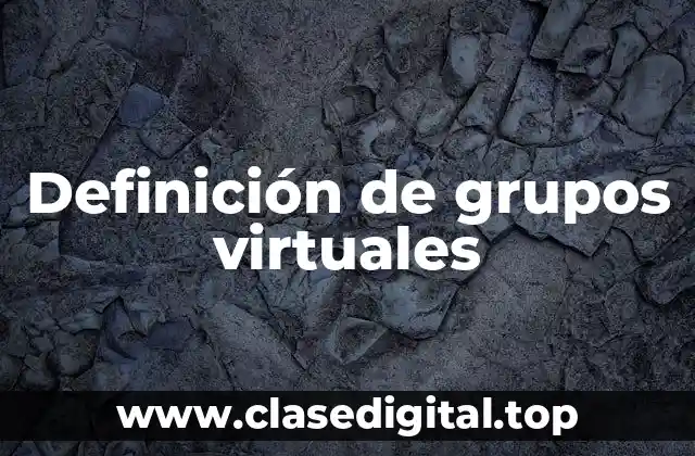 Definición de grupos virtuales