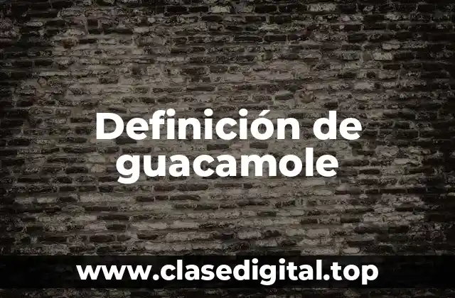 Definición de guacamole