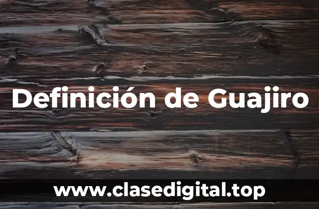 Definición de Guajiro