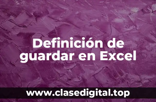 Definición de guardar en Excel