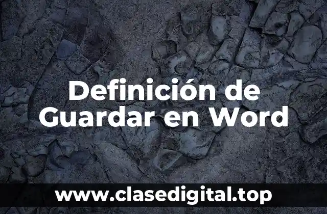 Definición de Guardar en Word