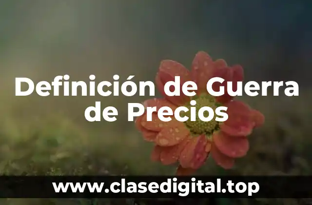 Definición de Guerra de Precios