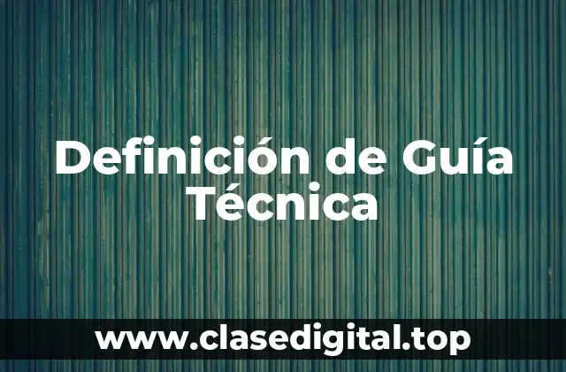 Definición de Guía Técnica