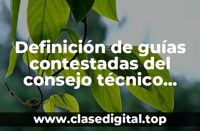 Definición de guías contestadas del consejo técnico tercera sesión
