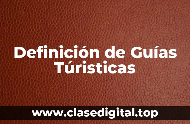 Definición de Guías Túristicas