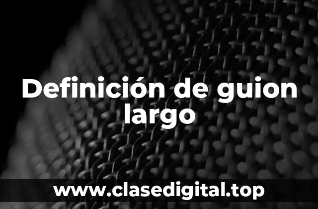 Definición de guion largo