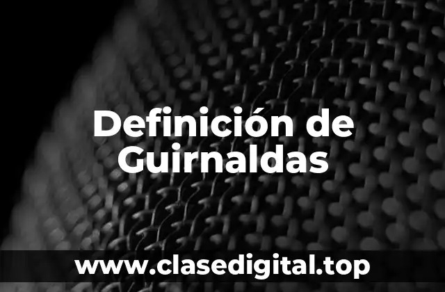 Definición de Guirnaldas