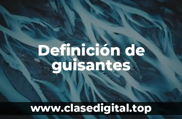 Definición de guisantes