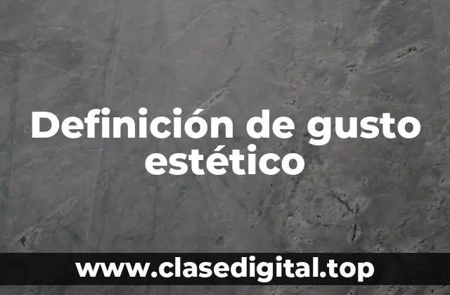 Definición de gusto estético