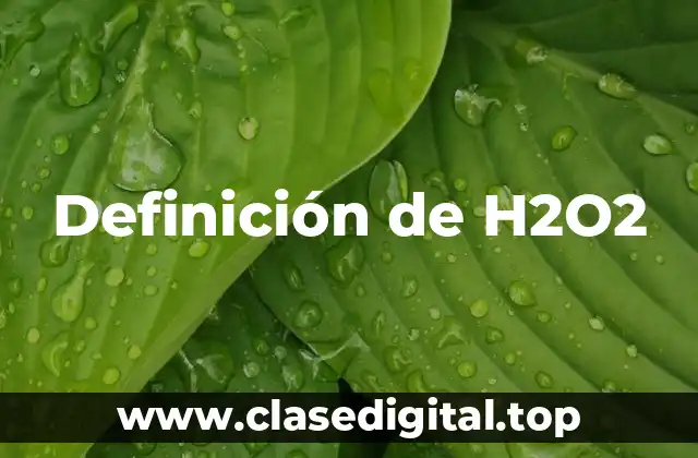 Definición de H2O2