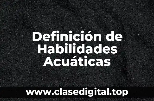 Definición de Habilidades Acuáticas