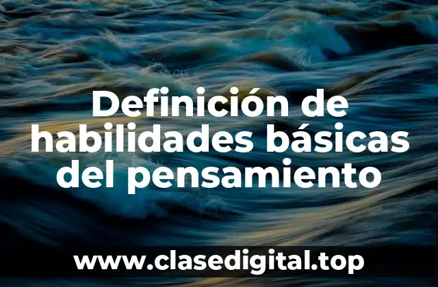 Definición de habilidades básicas del pensamiento