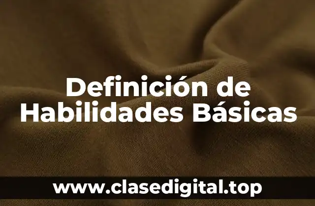 Definición de Habilidades Básicas