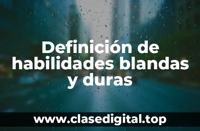 Definición de habilidades blandas y duras