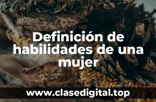 Definición de habilidades de una mujer
