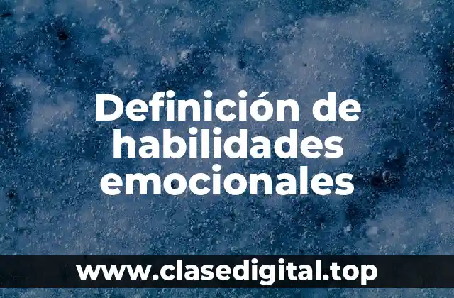 Definición técnica de habilidades emocionales