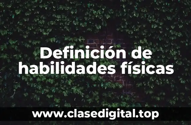 Definición de habilidades físicas