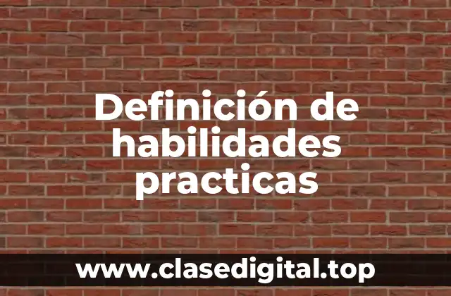 Definición de habilidades practicas