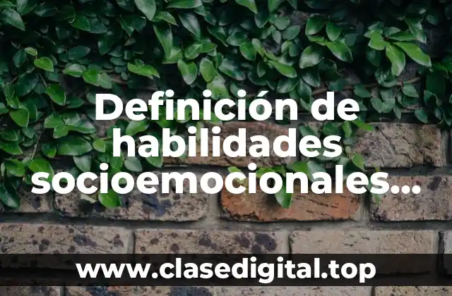 Definición de habilidades socioemocionales actitudes e interes