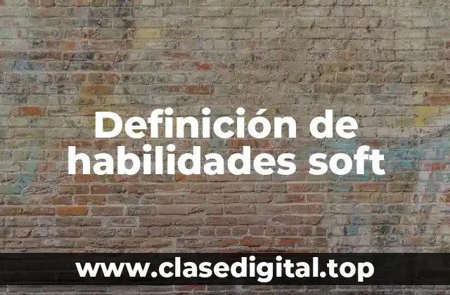 Definición de habilidades soft