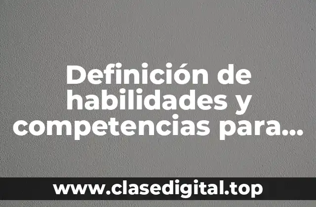 Definición de habilidades y competencias para un currículum
