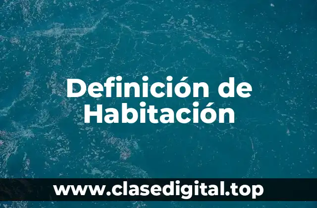 Definición técnica de Habitación