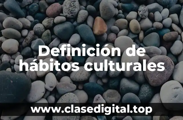 Definición de hábitos culturales