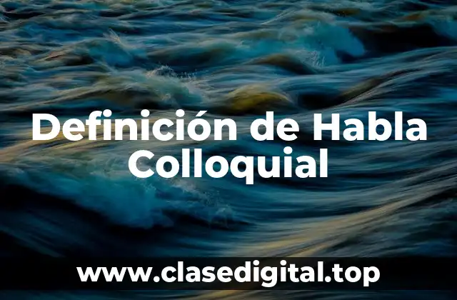 Definición de Habla Colloquial
