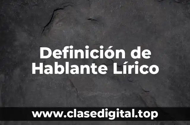 Definición de Hablante Lírico