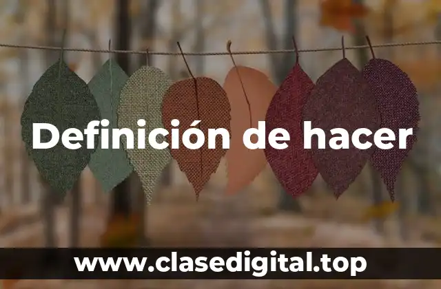 Definición de hacer