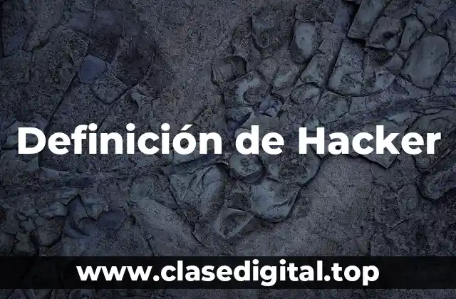Definición técnica de Hacker