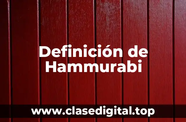 Definición de Hammurabi