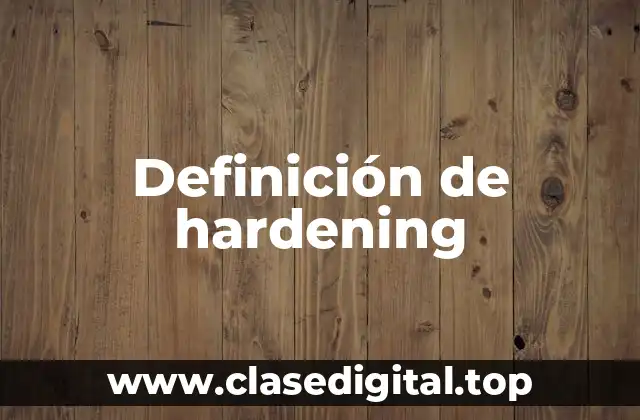 Definición de hardening