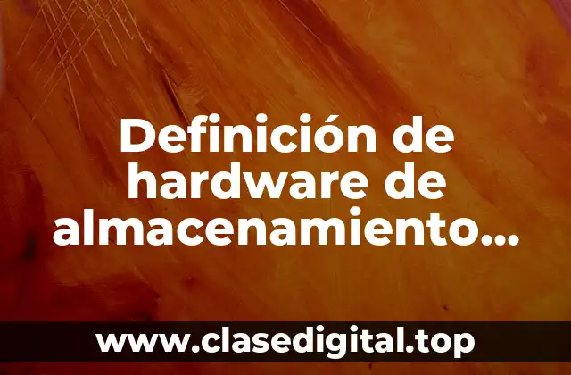Definición de hardware de almacenamiento mapa conceptual