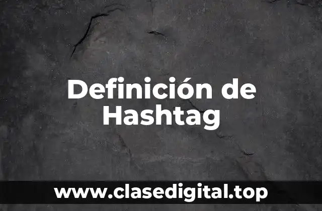 Definición de Hashtag