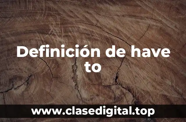 Definición de have to