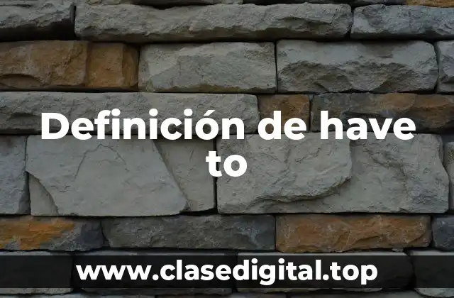 Definición de have to