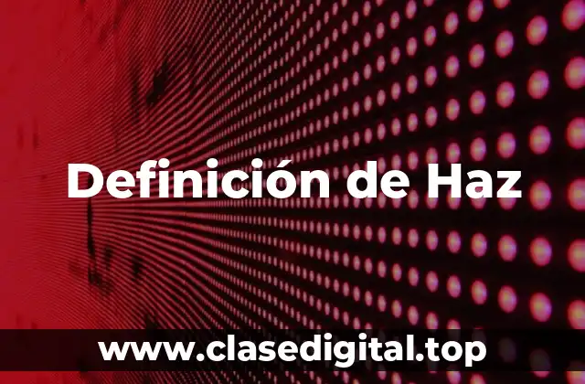 Definición de Haz