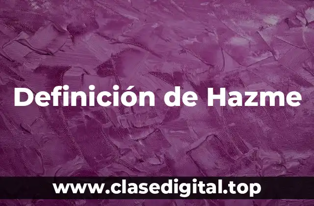 Definición de Hazme
