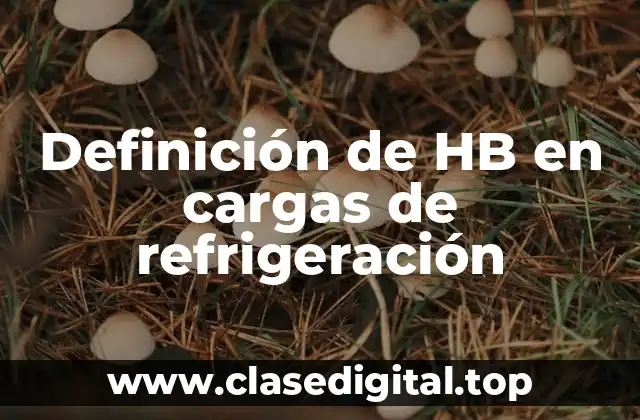 Definición de HB en cargas de refrigeración