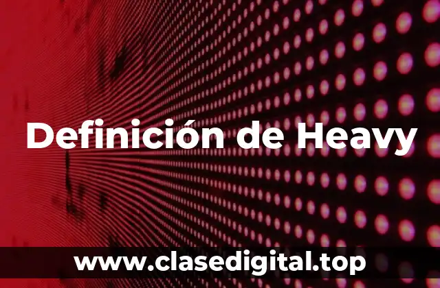 Definición de Heavy