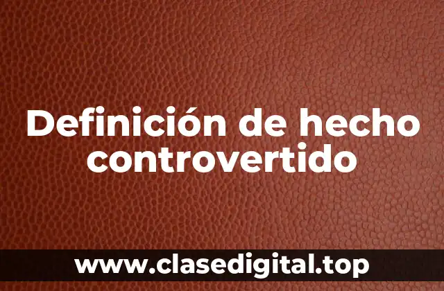 Definición de hecho controvertido