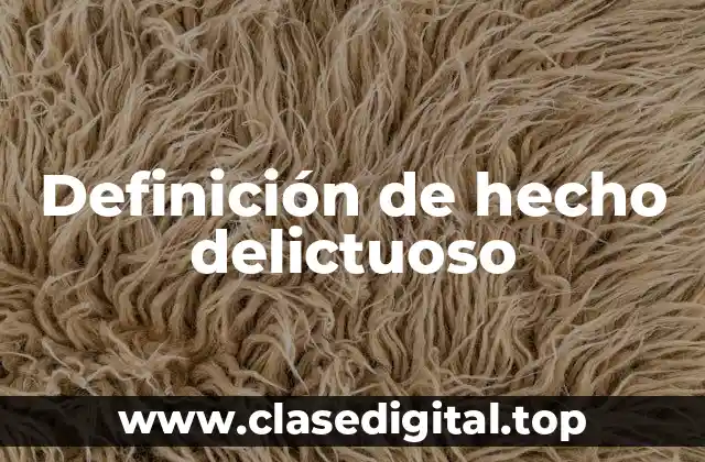 Definición de hecho delictuoso