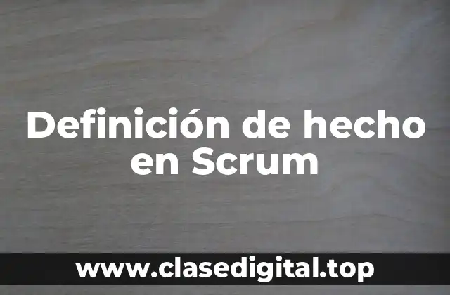 Definición de hecho en Scrum